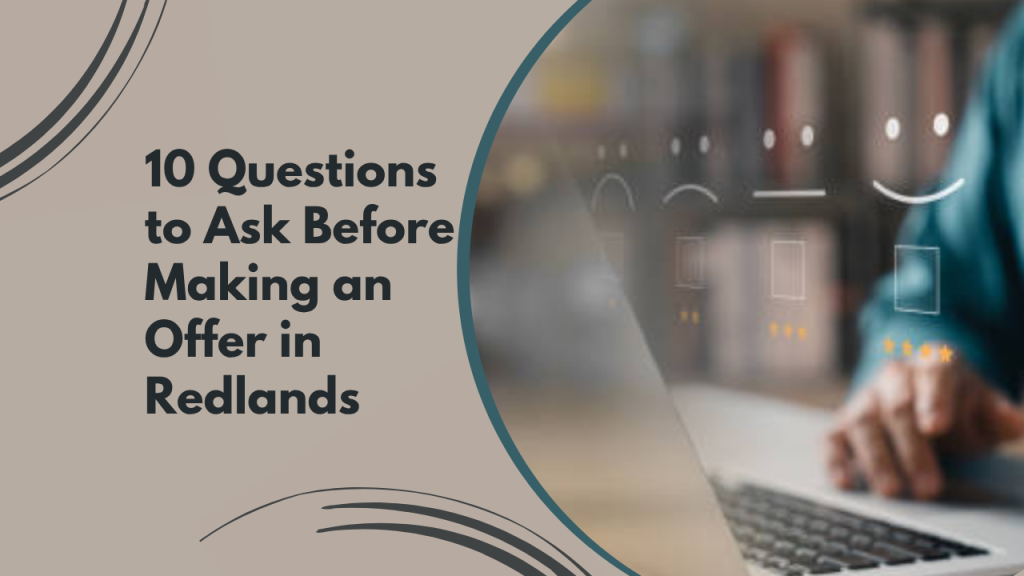 10 Questions to Ask Before Making an Offer in Redlands
