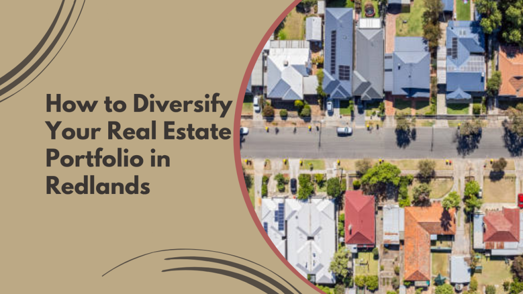 How to Diversify Your Real Estate Portfolio in Redlands
