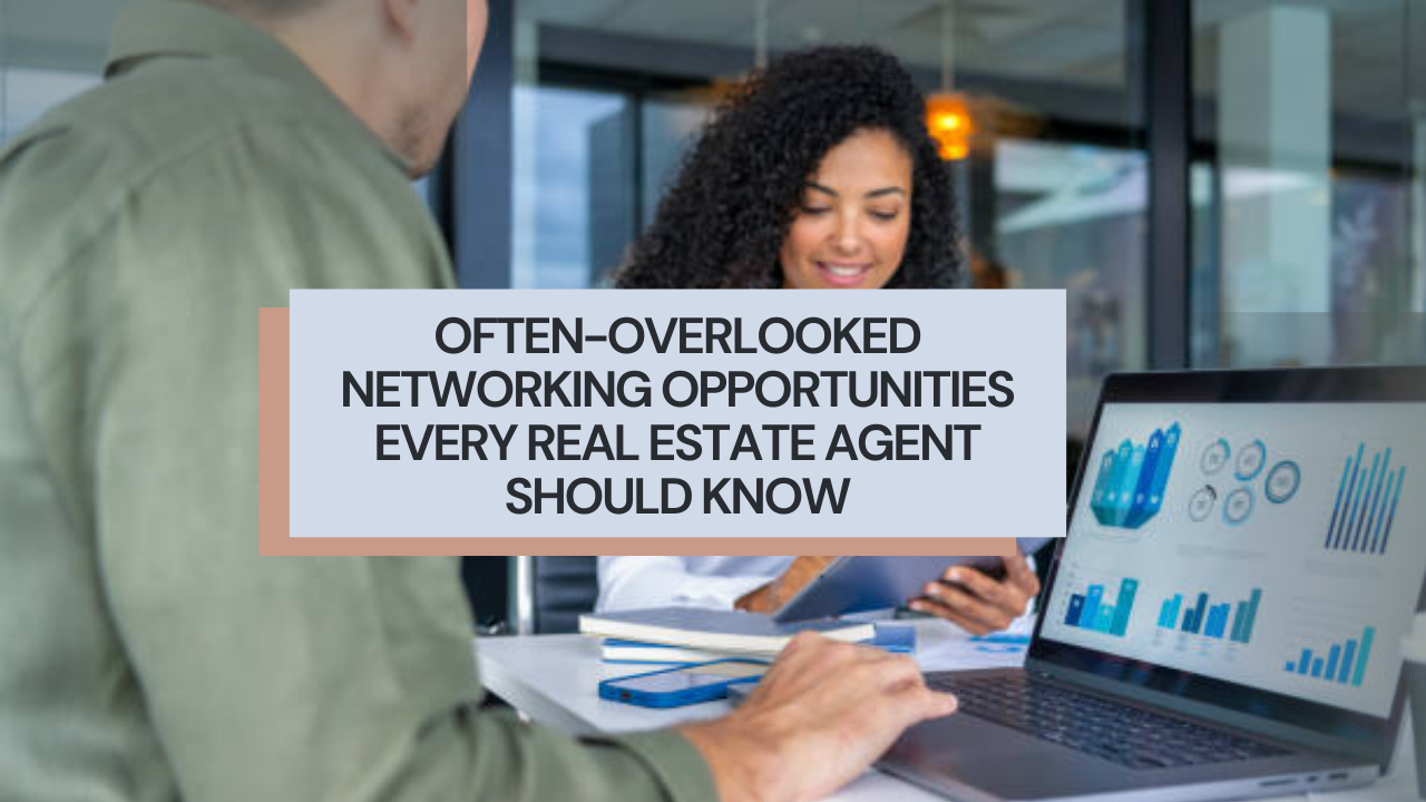 Often-overlooked networking opportunities every real estate agent should know