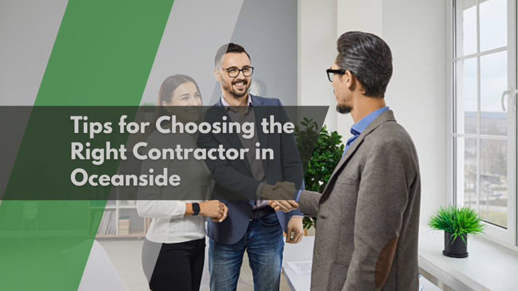 Tips for Choosing the Right Contractor in Oceanside