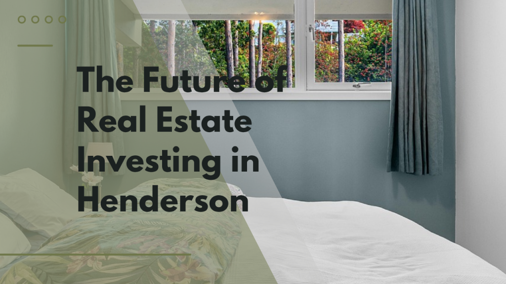 The Future of Real Estate Investing in Henderson