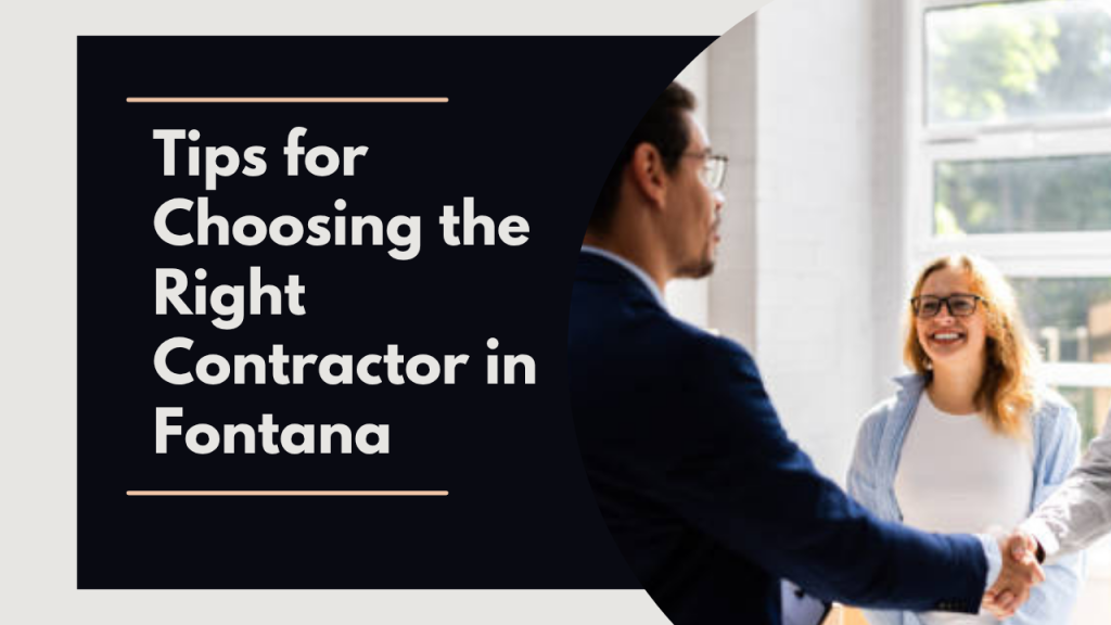 Tips for Choosing the Right Contractor in Fontana