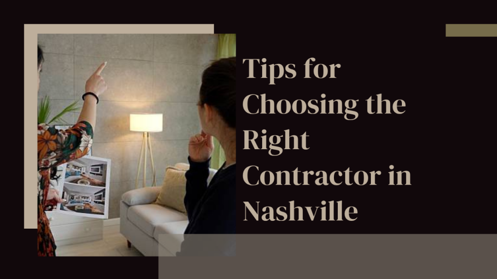 Tips for Choosing the Right Contractor in Nashville