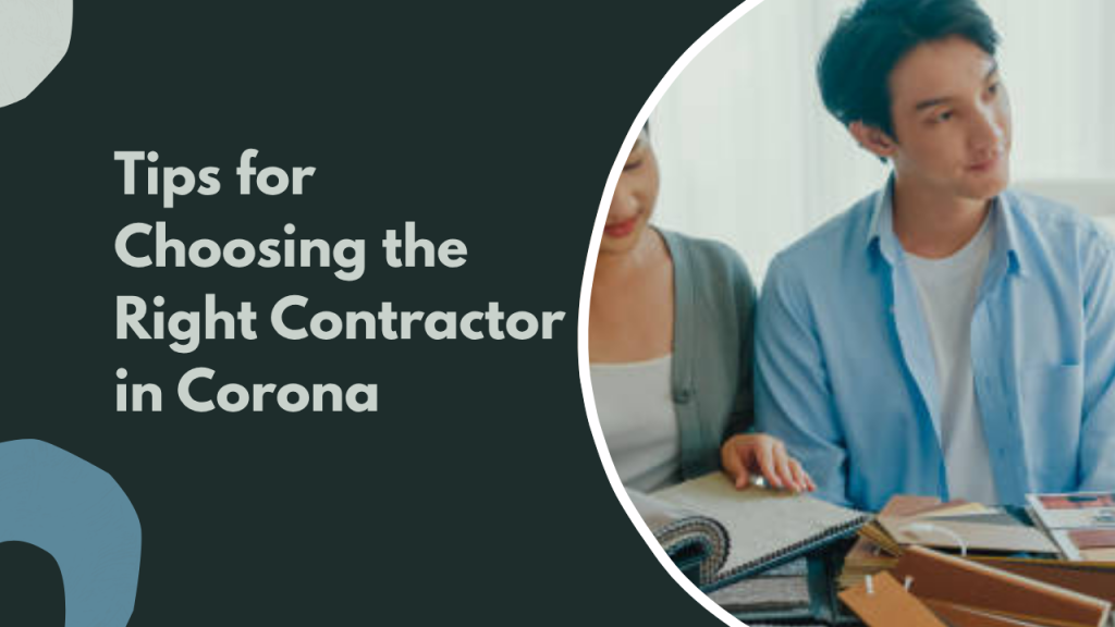 Tips for Choosing the Right Contractor in Corona