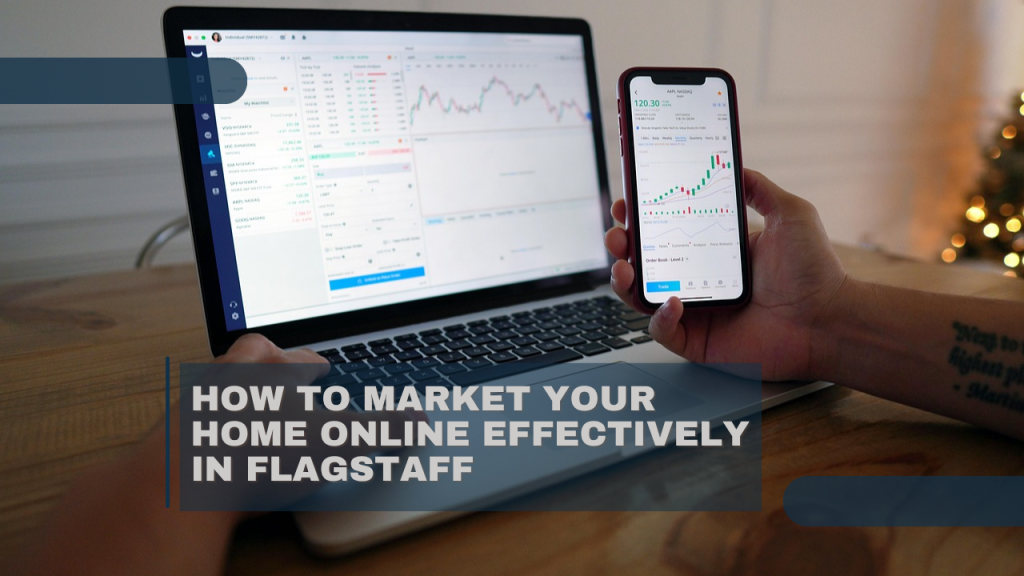 How to Market Your Home Online Effectively in Flagstaff