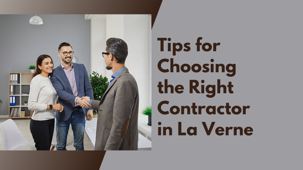 Tips for Choosing the Right Contractor in La Verne