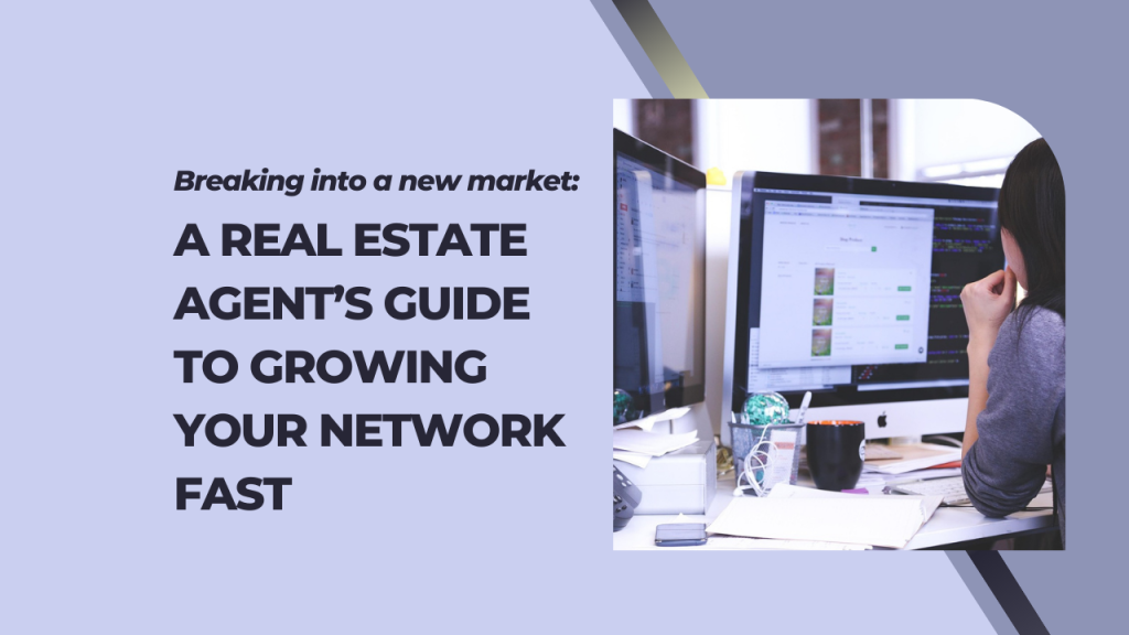 Breaking into a new market_ a real estate agent’s guide to growing your network fast