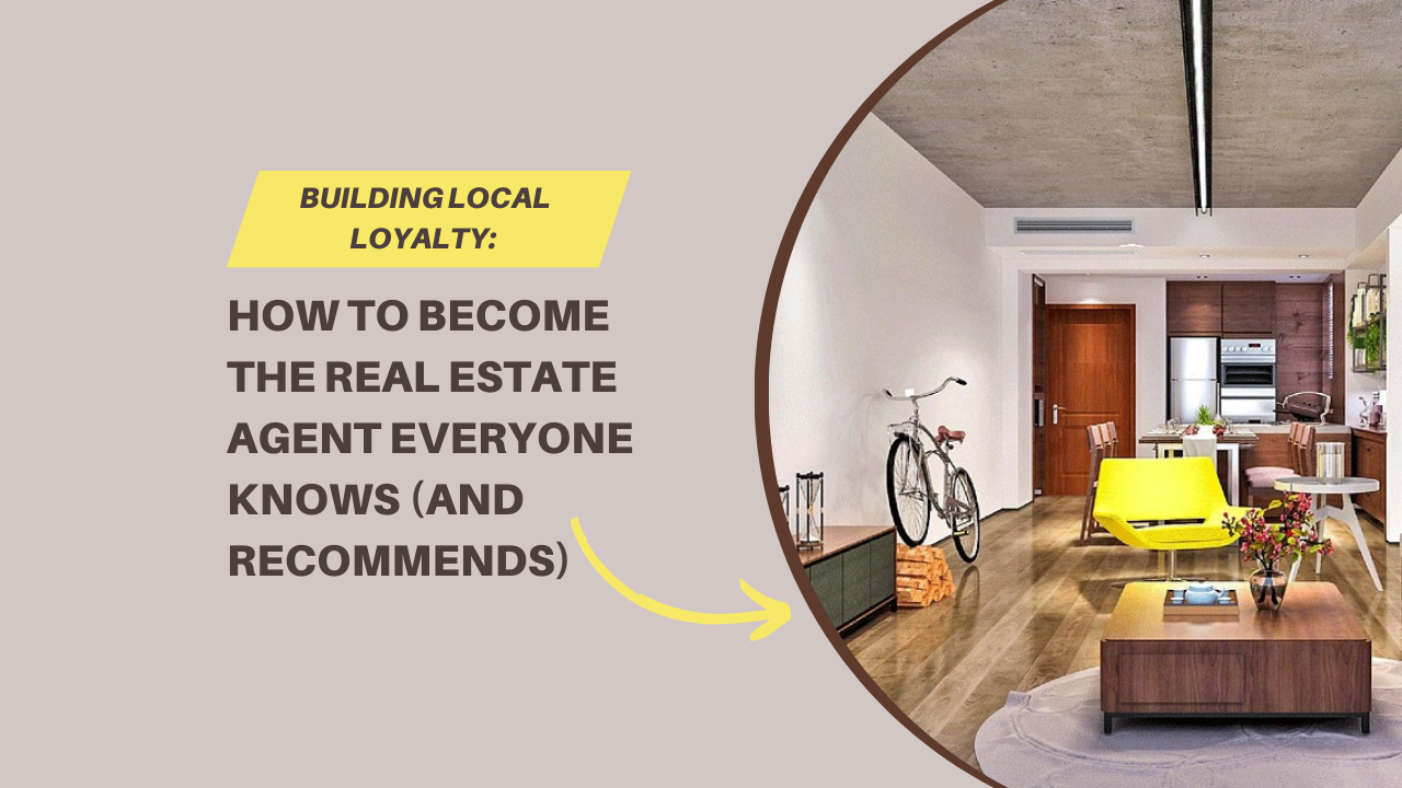Building local loyalty_ how to become the real estate agent everyone knows (and recommends)