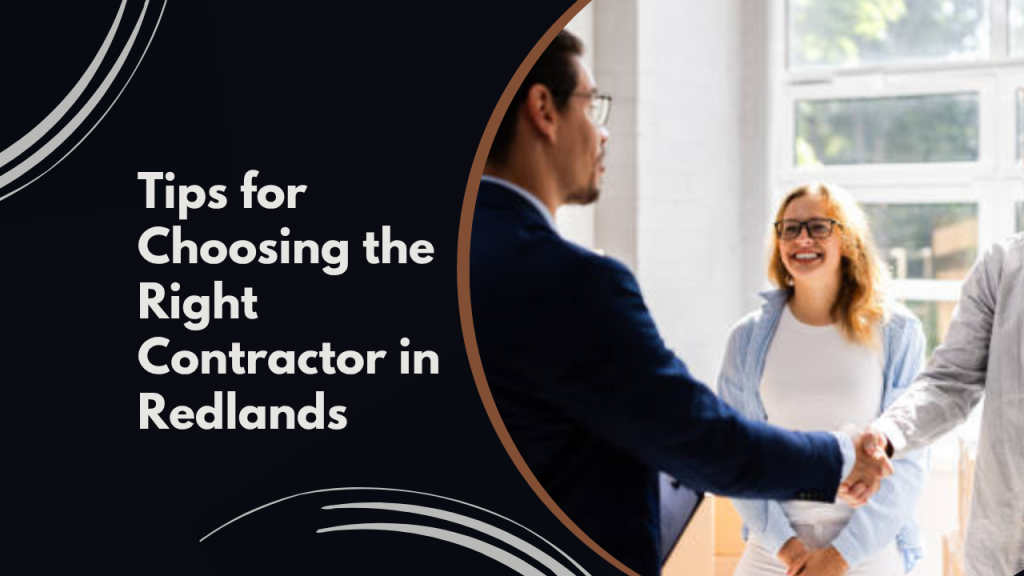 Tips for Choosing the Right Contractor in Redlands