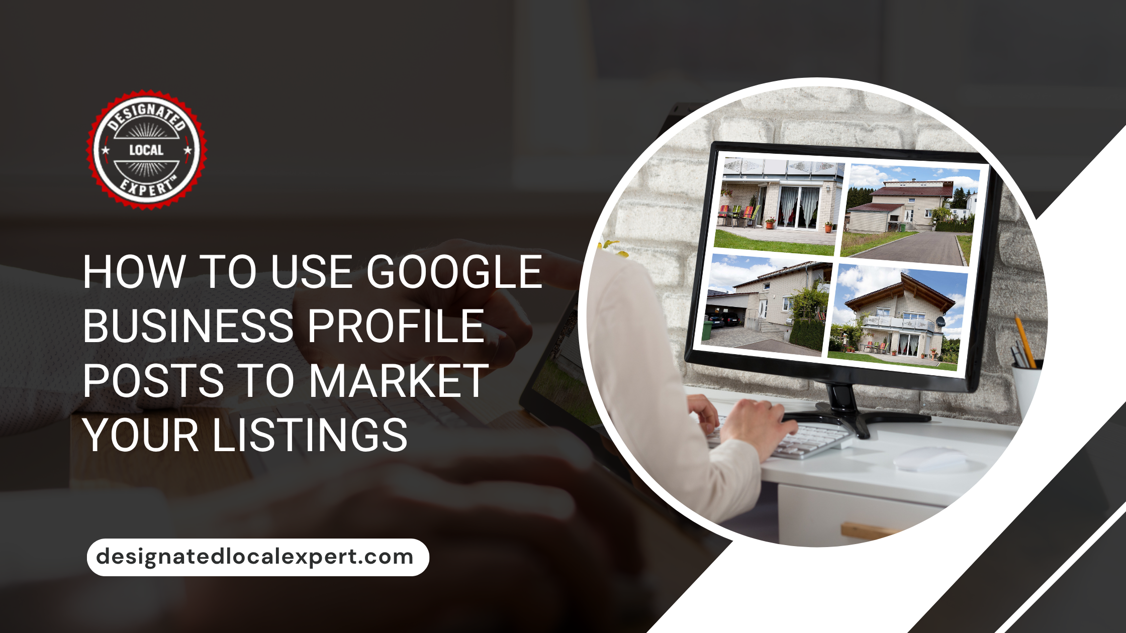 How to Use Google Business Profile Posts to Market Your Listings