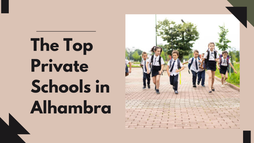 The Top Private Schools in Alhambra