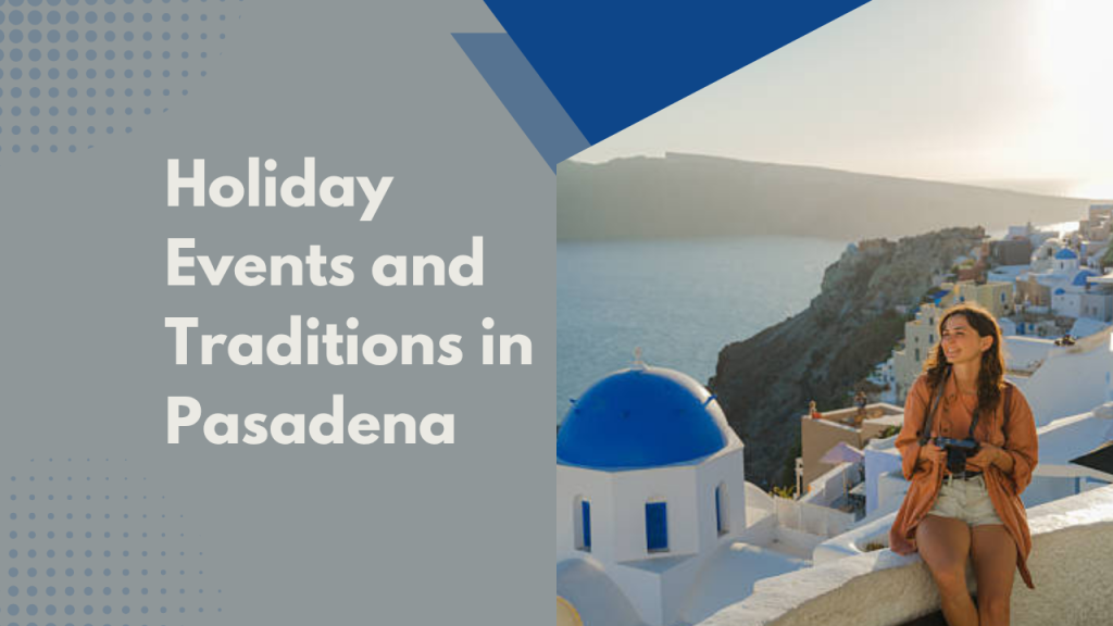 Holiday Events and Traditions in Pasadena