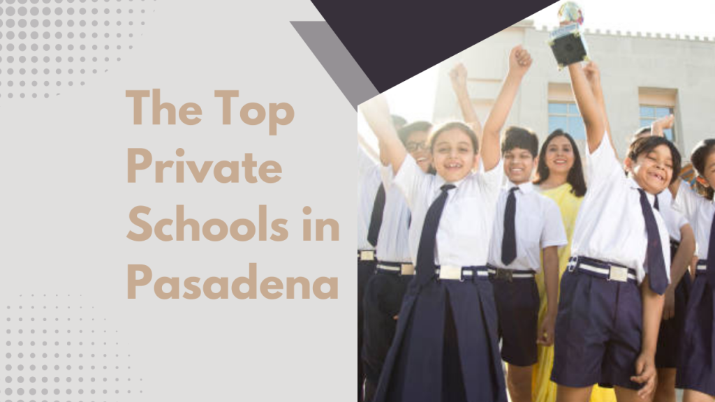 The Top Private Schools in Pasadena
