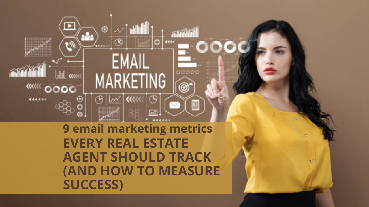 9 email marketing metrics every real estate agent should track (and how to measure success)