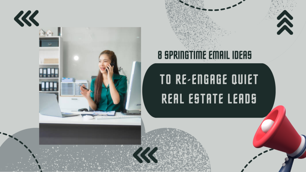 8 springtime email ideas to re-engage quiet real estate leads