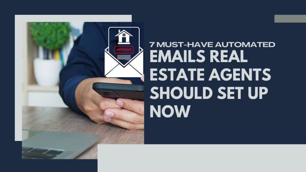 7 must-have automated emails real estate agents should set up now