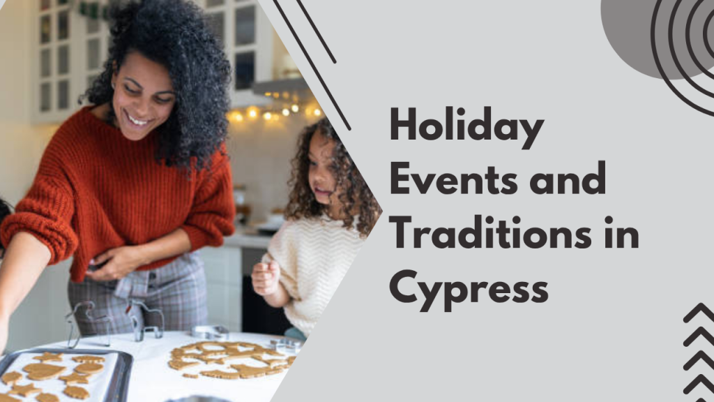 Holiday Events and Traditions in Cypress