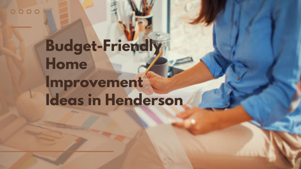 Budget-Friendly Home Improvement Ideas in Henderson