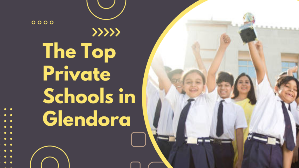 The Top Private Schools in Glendora