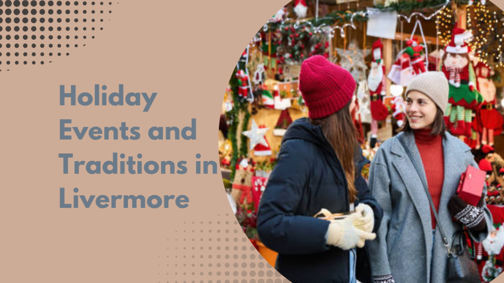Holiday Events and Traditions in Livermore