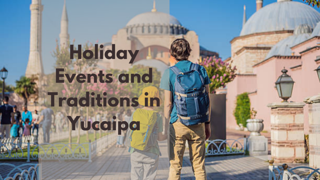 Holiday Events and Traditions in Yucaipa