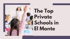 The Top Private Schools in El Monte