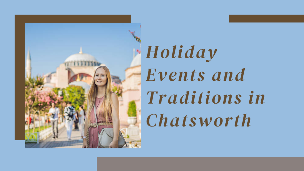 Holiday Events and Traditions in Chatsworth