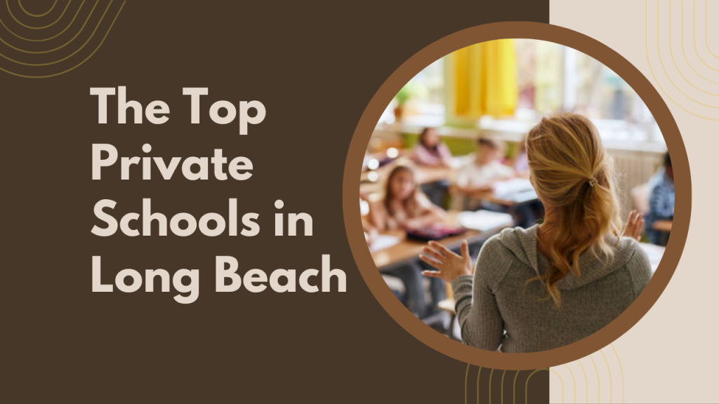 The Top Private Schools in Long Beach