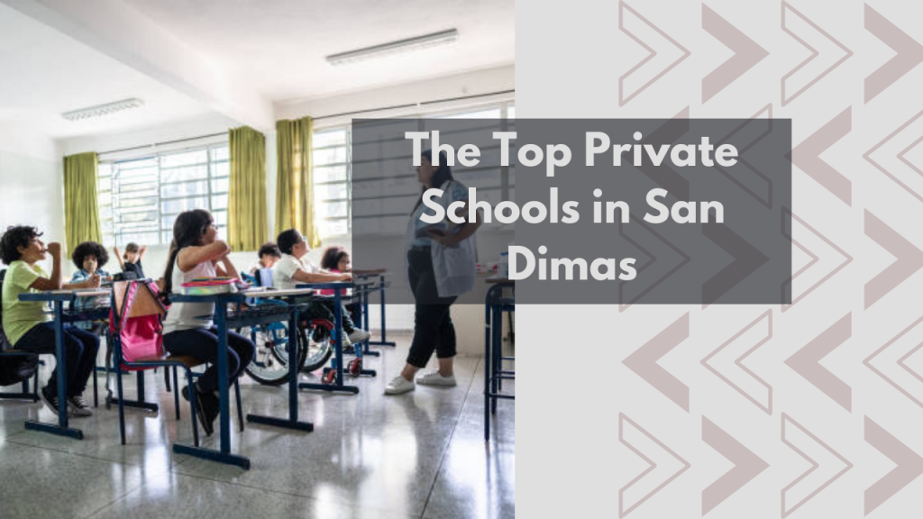 The Top Private Schools in San Dimas