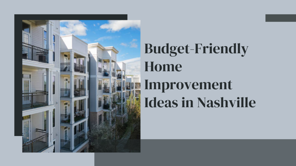 Budget-Friendly Home Improvement Ideas in Nashville
