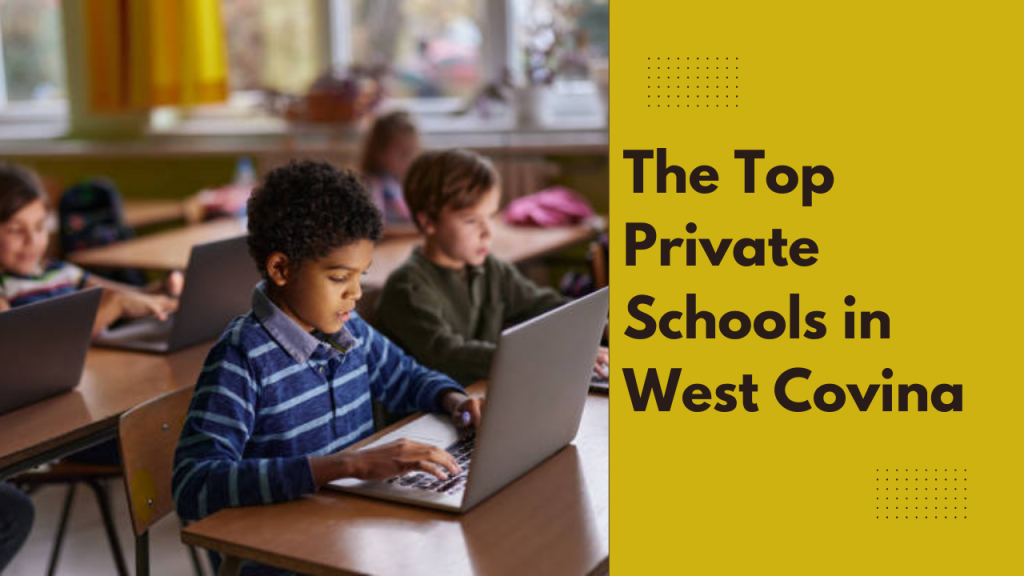 The Top Private Schools in West Covina
