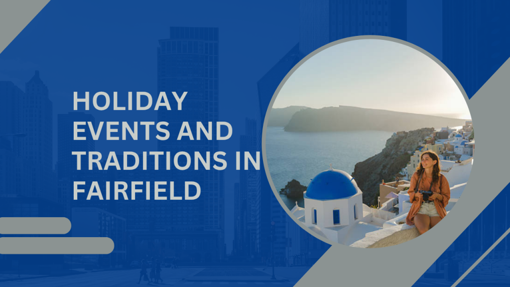Holiday Events and Traditions in Fairfield