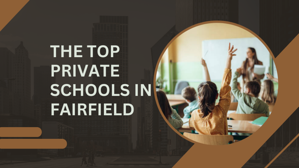 The Top Private Schools in Fairfield