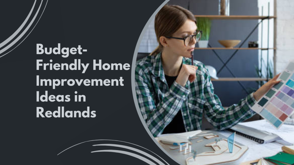 Budget-Friendly Home Improvement Ideas in Redlands