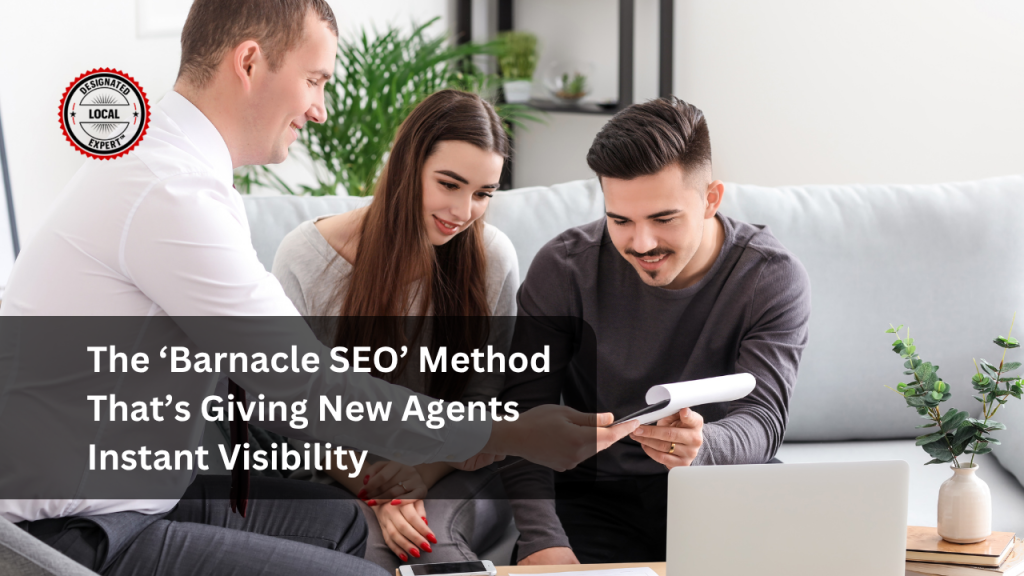 The ‘Barnacle SEO’ Method That’s Giving New Agents Instant Visibility