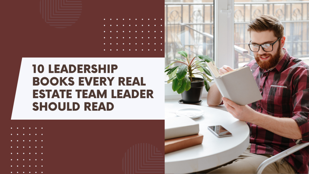 10 leadership books every real estate team leader should read