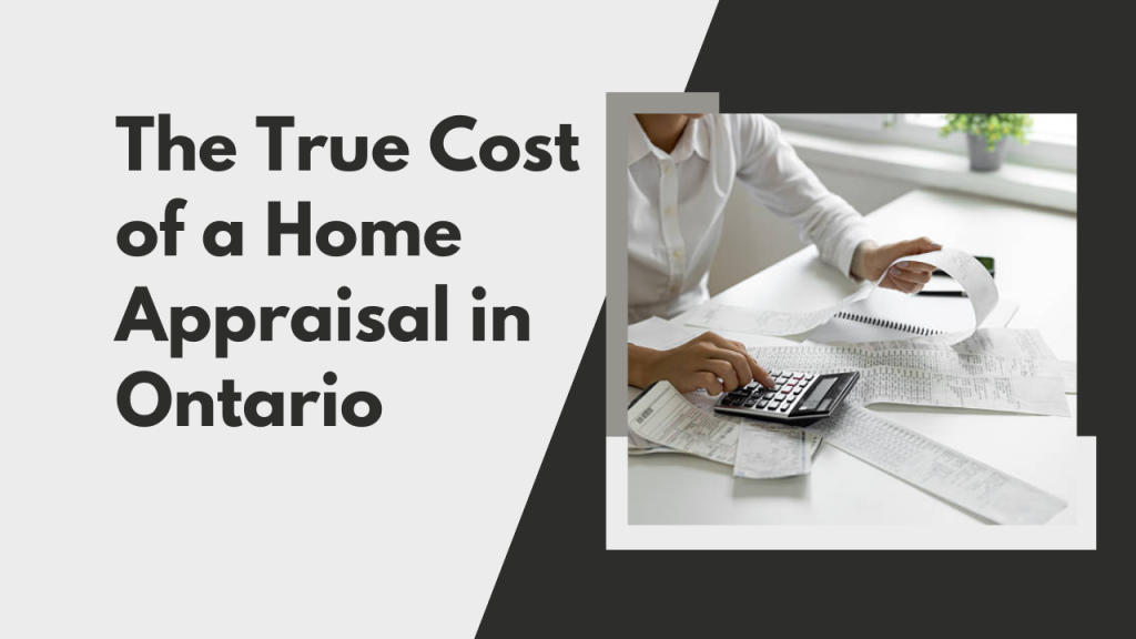 The True Cost of a Home Appraisal in Ontario