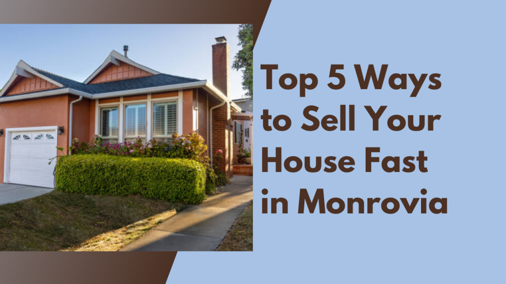 Top 5 Ways to Sell Your House Fast in Monrovia
