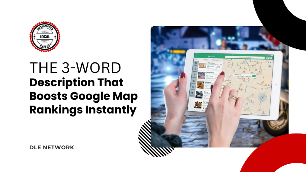 The 3-Word Description That Boosts Google Map Rankings Instantly