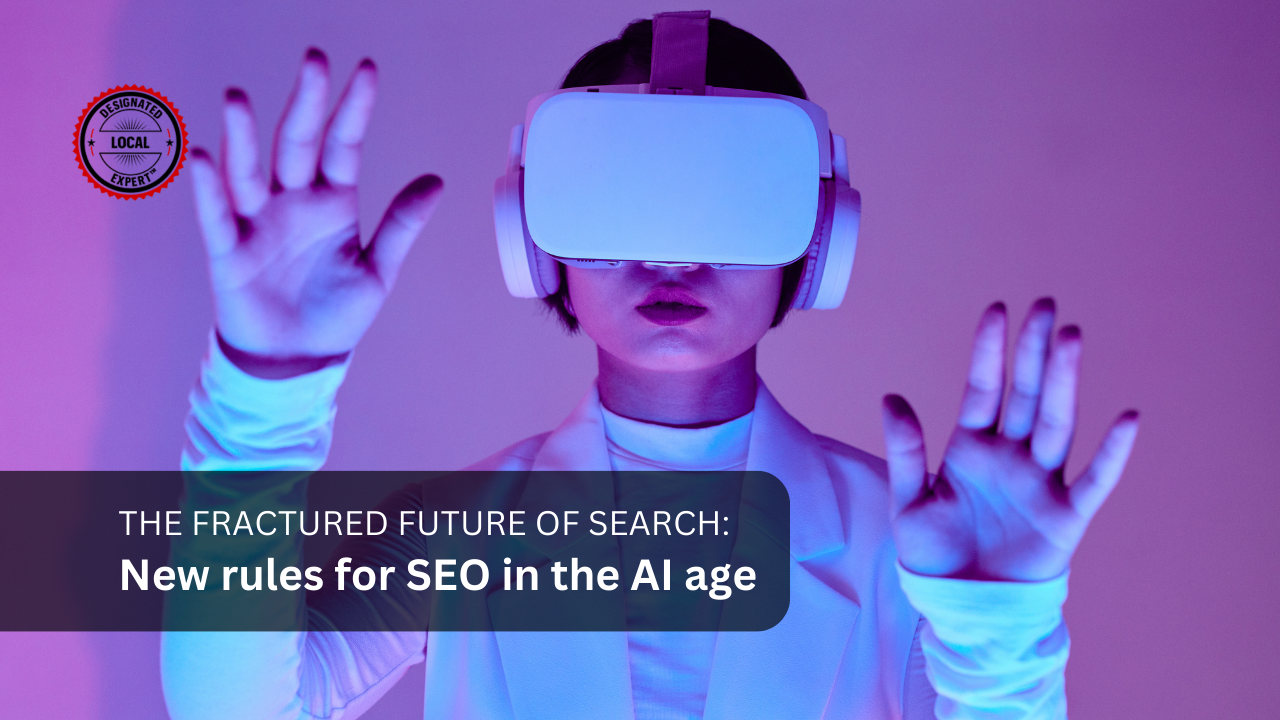 The fractured future of search: New rules for SEO in the AI age