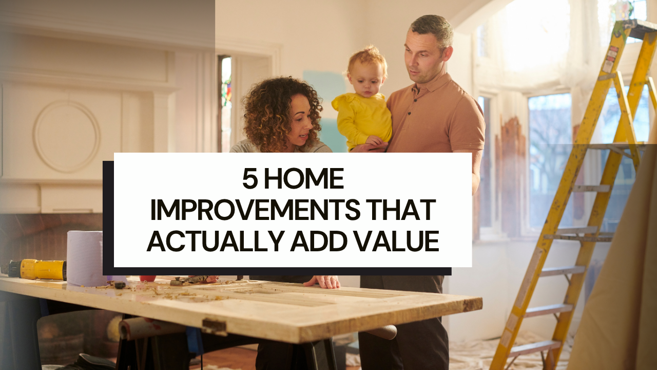 5 Home Improvements That Actually Add Value