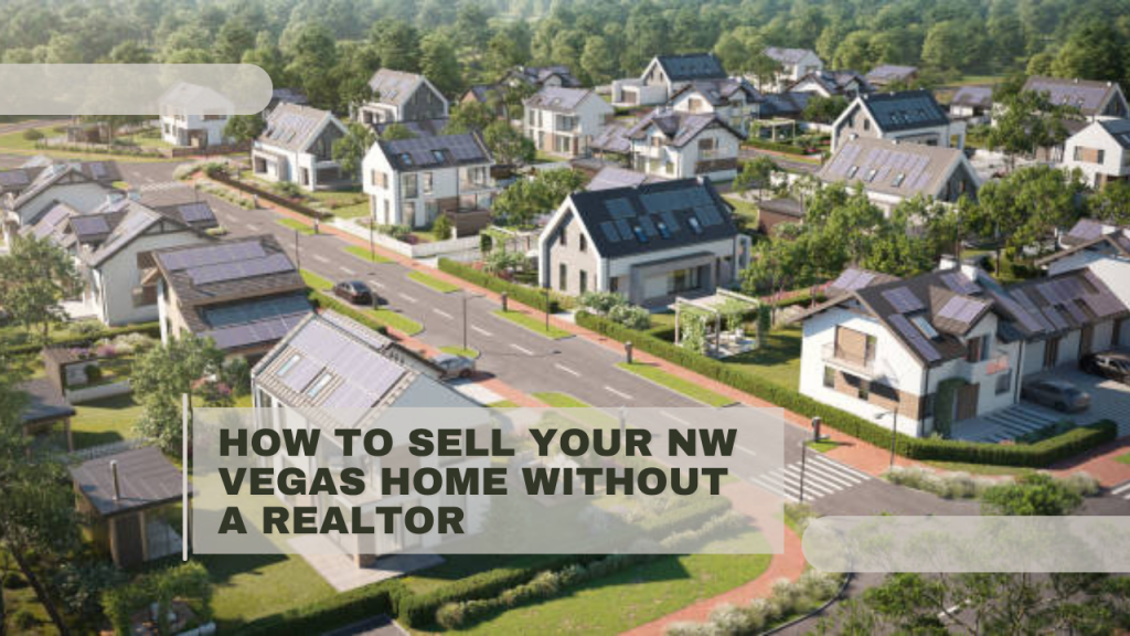 How to Sell Your NW Vegas Home Without a Realtor