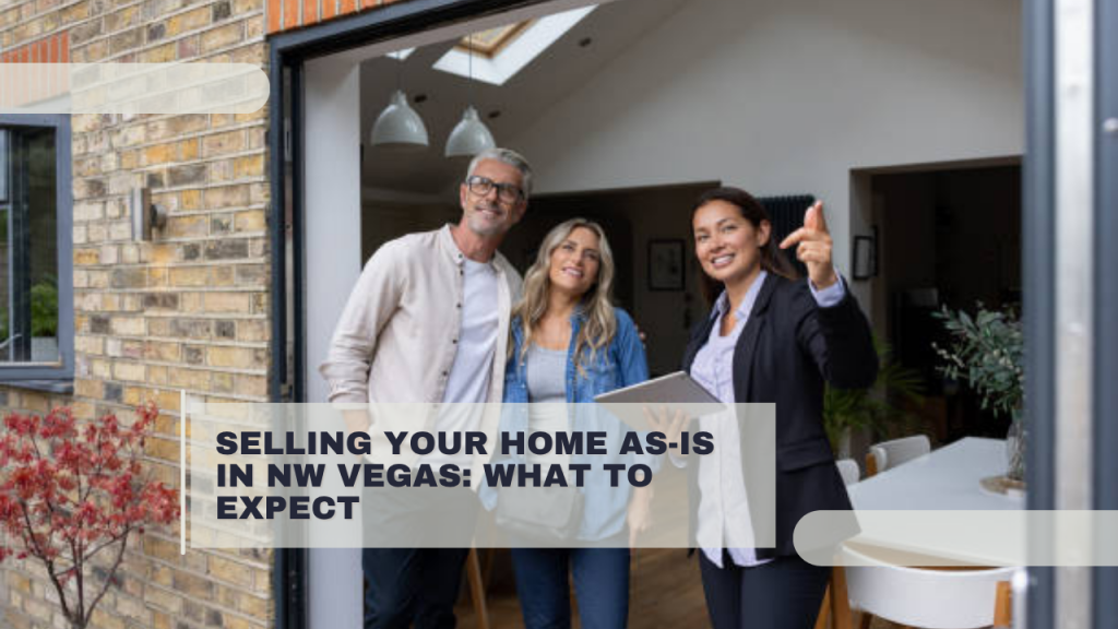 Selling Your Home As-Is in NW Vegas: What to Expect