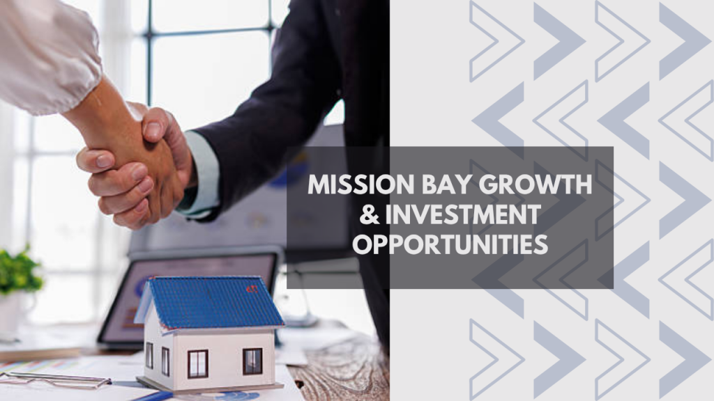 Mission Bay Growth & Investment Opportunities