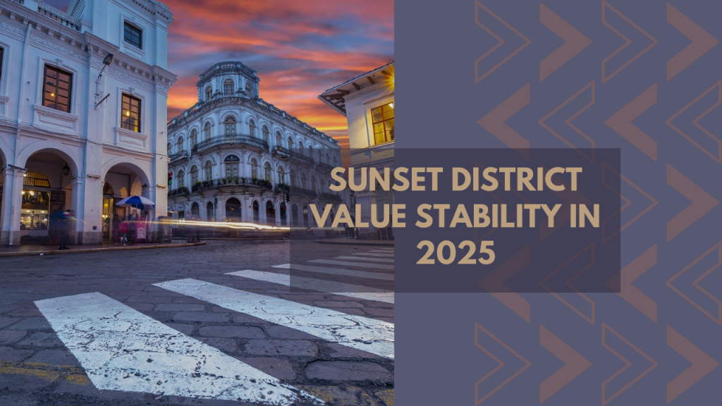 Sunset District Value Stability in 2025