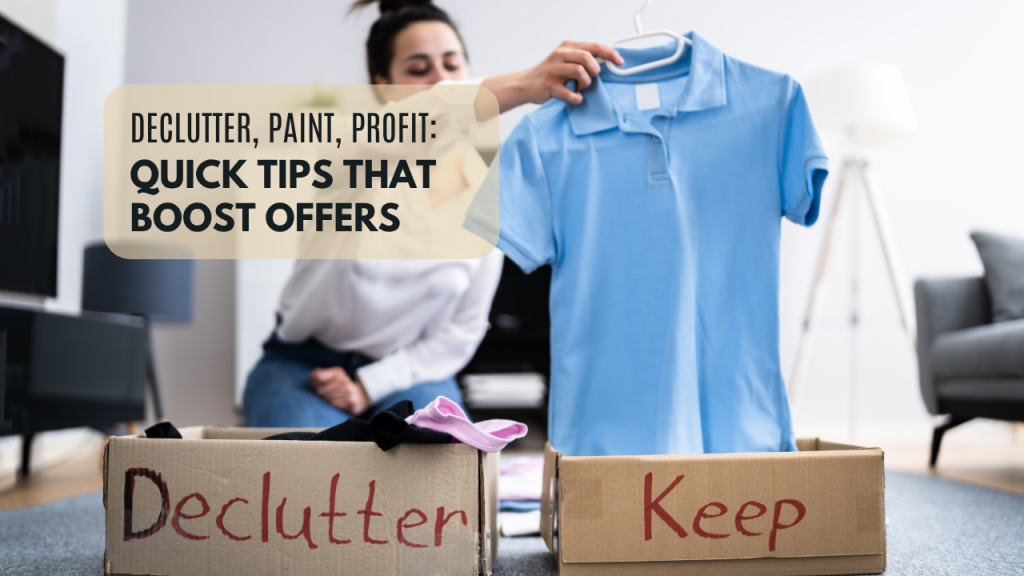 Declutter, Paint, Profit_ Quick Tips That Boost Offers