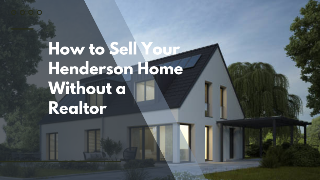 How to Sell Your Henderson Home Without a Realtor