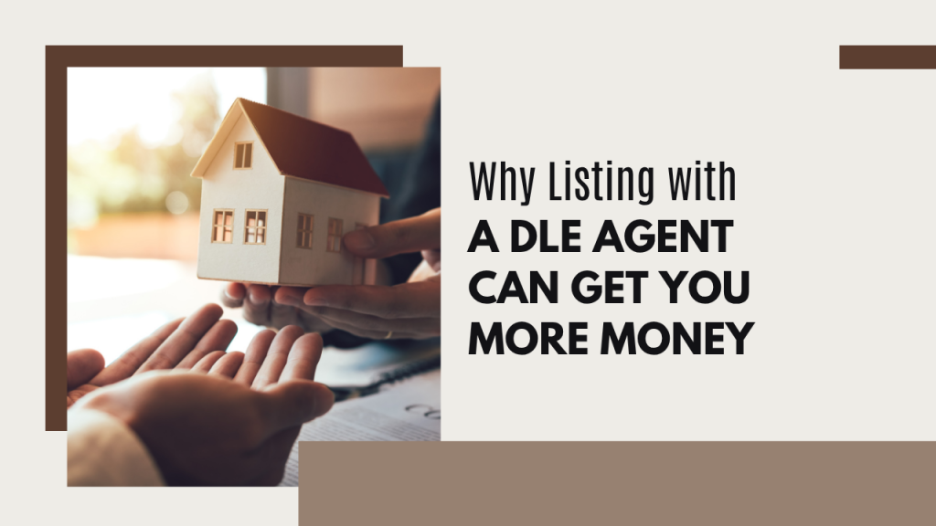 Why Listing with a DLE Agent Can Get You More Money