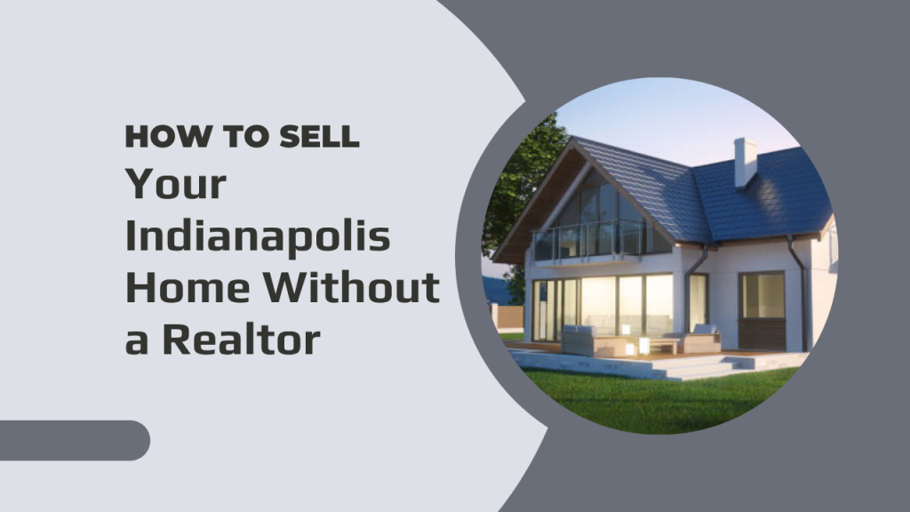 How to Sell Your Indianapolis Home Without a Realtor