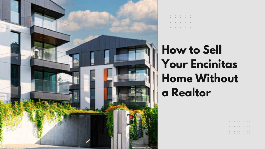 How to Sell Your Encinitas Home Without a Realtor